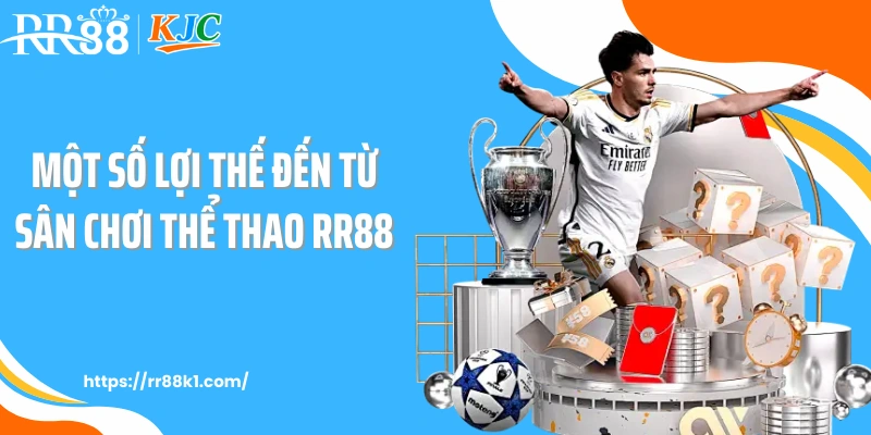 Một số lợi thế đến từ sân chơi thể thao RR88